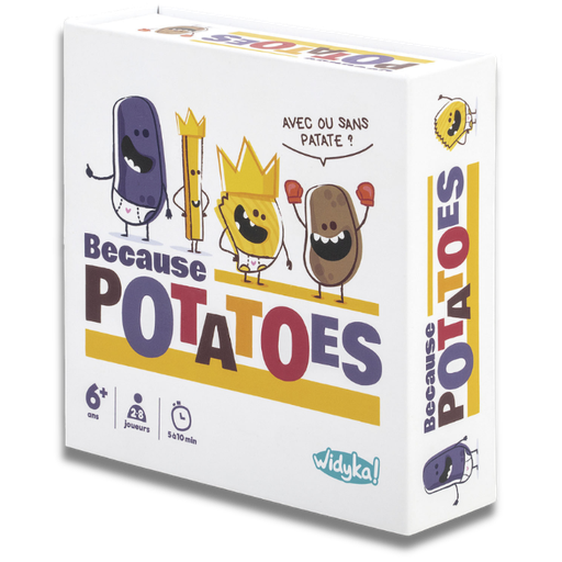 [02513] BECAUSE POTATOES